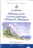Joël Gregogna - Réflexions sur les causeries initiatiques d'Edouard E Plantagênet - Tome 1.