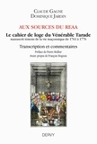 Claude Gagne et Dominique Jardin - Aux sources du REAA - Le cahier de loge du Vénérable Tarade.