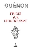 René Guénon - Études sur l'hindouisme.