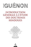 René Guénon - Introduction générale à l'étude des doctrines hindoues.