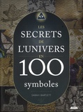 Sarah Bartlett - Les secrets de l'univers en 100 symboles.