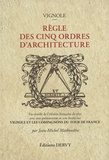 Le Vignole et Jean-Michel Mathonière - Règle des cinq ordres d'architecture.