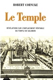 Robert Cornuke - Le temple - Révélations sur l'emplacement véritable du temple de Salomon.