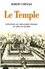 Robert Cornuke - Le temple - Révélations sur l'emplacement véritable du temple de Salomon.