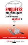 Franck Fouqueray - Enquêtes maçonniques - Comment les réussir ?.