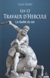 Carole Sédillot - Les douze travaux d'Hercule - La quête du soi.