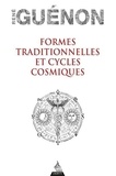 René Guénon - Formes traditionnelles et cycles cosmiques.