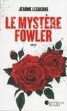 Jérôme Leguerre - Le mystère Fowler.