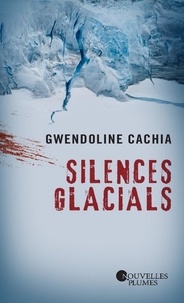 Gwendoline Cachia - Silences glacials.