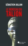 Sébastien Jullian - Le Berceau du talion.