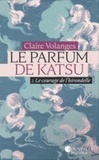 Claire Volanges - Le parfum de Katsu Tome 2 : Le courage de l'hirondelle.