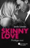 Jennifer Schneider - Skinny love 2 - Protège-moi.