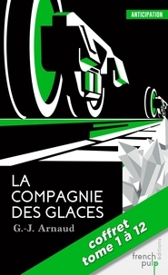 G.j. Arnaud - ANTICIPATION  : La Compagnie des Glaces - La saga - tomes 1 à 12.