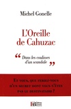 Michel Gonelle - L'Oreille de Cahuzac - Dans les coulisses d'un scandale.