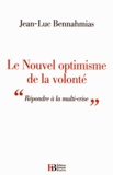 Jean-Luc Bennahmias - Le Nouvel optimisme de la volonté - "Répondre à la multi-crise".