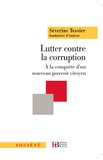 Séverine Tessier - Lutter contre la corruption - A la conquête d'un nouveau contre-pouvoir citoyen.