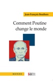 Jean-François Bouthors - Comment Poutine change le monde.