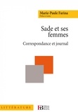 Marie-Paule Farina - Sade et ses femmes - Correspondance et journal.