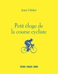 Jean Cléder - Petit éloge de la course cycliste.