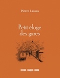 Pierre Lassus - Petit éloge des gares.
