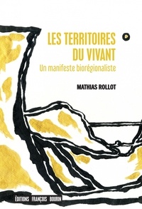 Mathias Rollot - Les territoires du vivant - Un manifeste biorégionaliste.