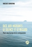 Vincenzo Sorrentino - Face aux migrants : le silence et le regard - Pour une Europe de la compassion.