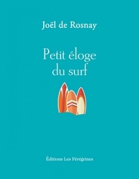 Joël de Rosnay - Petit éloge du surf.