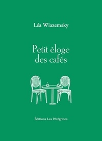 Léa Wiazemsky - Petit éloge des cafés.