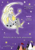 Marine Chastenay et Emma G. - Histoire de la Lune amoureuse.