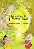 Elsa Faure-Pompey et  Calhaloü - La légende de Morgan-loup.