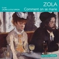 Emile Zola et Laure-Lucile Simon - Comment on se marie.