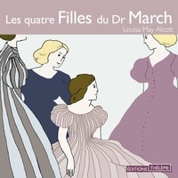 Louisa May Alcott et Françoise Gillard - Les quatre filles du Dr March.