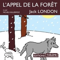 Jack London et Michel Vuillermoz - L'appel de la forêt.