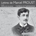 Marcel Proust et Guillaume Gallienne - Lettres de Marcel Proust.