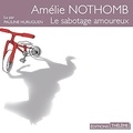 Amélie Nothomb et Pauline Huruguen - Le sabotage amoureux.