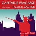 Théophile Gautier et Xavier Gallais - Capitaine Fracasse.