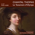 Chantal Thomas et Elodie Huber - Le testament d'Olympe.