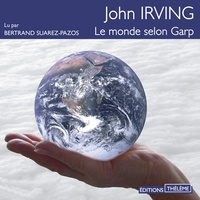 John Irving et Bertrand Suarez-Pazos - Le monde selon Garp.