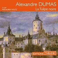 Alexandre Dumas et Mathurin Voltz - La Tulipe noire.