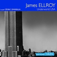 James Ellroy et Cedri Zimmerlin - Underworld USA.