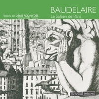 Charles Baudelaire et Denis Podalydès - Le Spleen de Paris.