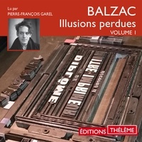 Honoré de Balzac et Pierre-François Garel - Illusions perdues (Volume 1).