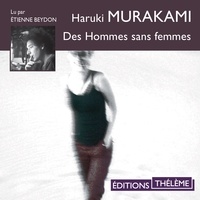 Haruki Murakami et Etienne Beydon - Des hommes sans femme.