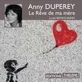 Anny Duperey et Béatrice Agenin - Le rêve de ma mère.