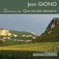 Jean Giono et Pierre-François Garel - Que ma joie demeure.