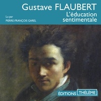 Flaubert Charles et Pierre-François Garel - L'éducation sentimentale.