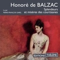 Honoré de Balzac et Pierre-François Garel - Splendeurs et misères des courtisanes.