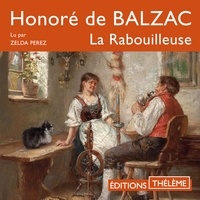 Honoré de Balzac et Zelda Perez - La Rabouilleuse.