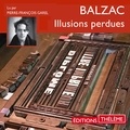 Honoré de Balzac et Pierre-François Garel - Les Illusions perdues – L'intégrale.