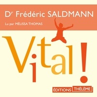 Frédéric Saldmann et Mélissa THomas - Vital !.